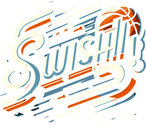Text announcing 'Swish!'.
Basketball. Text only. Tv style ad.