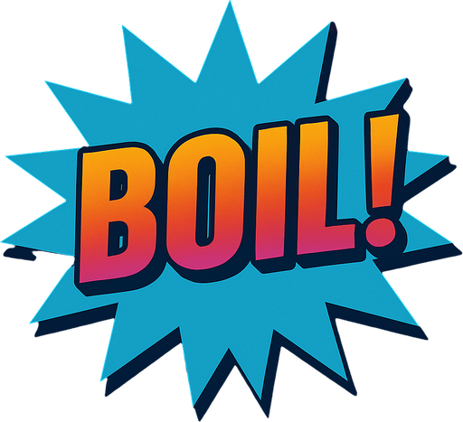 Change the word to say “Boil!”