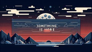 Something is here