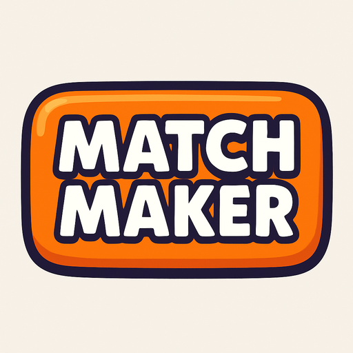 A cartoon style 3d button with the words Match Maker all on 1 line.
In-Game asset.  2d.  High contrast.  No shadows