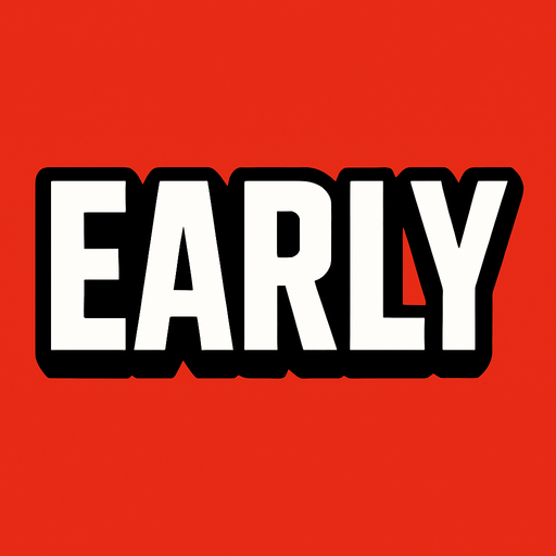 An UI written "Early".
In-Game asset.  2d.  High contrast.  No shadows