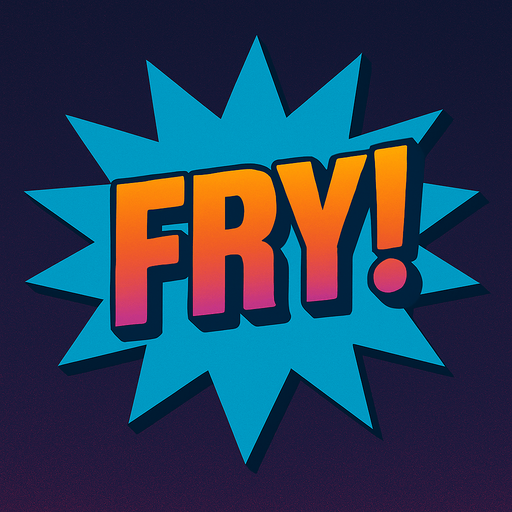 Change the text to “Fry!”