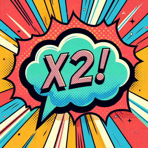 text popup "x2!".
comic style