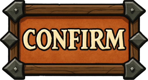 Confirm Button for medeivel concept.
In-Game asset.  2d.  High contrast.  No shadows