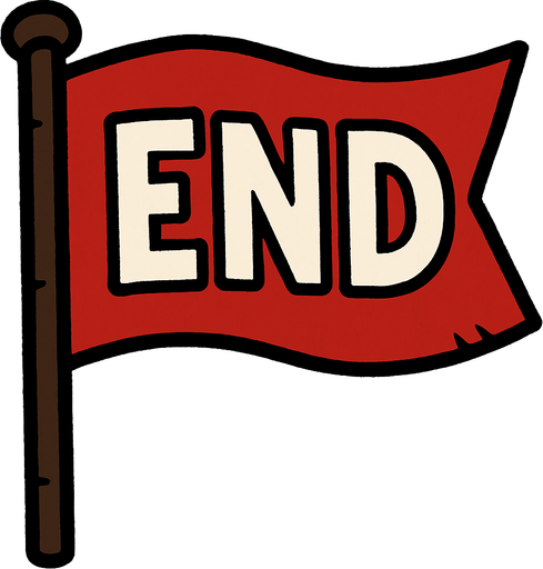A big red flag with the word end on it.
In-Game asset.  2d.  High contrast.  No shadows
