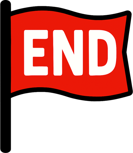 A big red flag with the word end on it.
In-Game asset.  2d.  High contrast.  No shadows