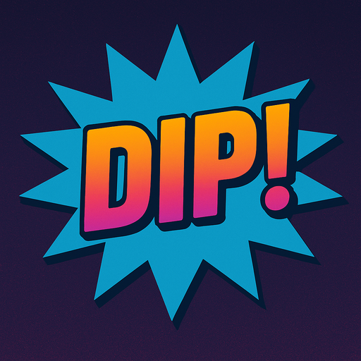 Change the text to “Dip!”