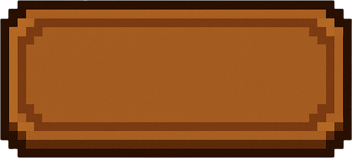 Pixelart empty button, 450x144 pixel, music game. brown theme..
In-Game asset.  2d.  High contrast.  No shadows