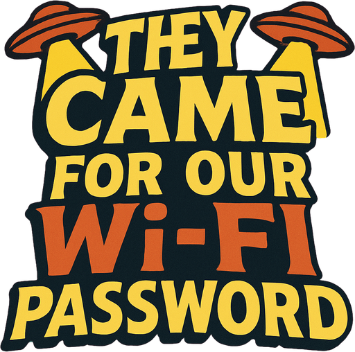 Title banner that says " They Came for Our WiFi password" in retro UFO science fiction style font.
In-Game asset.  2d.  High contrast.  No shadows
