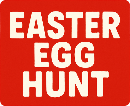 Red long square that says Easter egg hunt on it.
In-Game asset.  2d.  High contrast.  No shadows