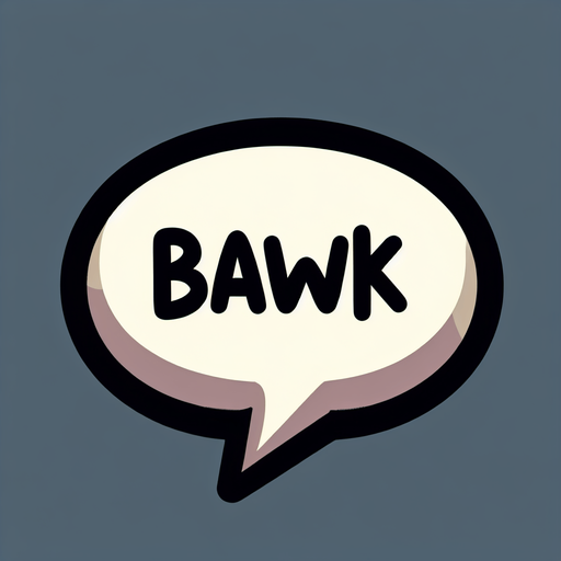 Simple cartoon whisper speech bubble with text "bawk" lowercase lettering.
Single Game Texture.  In-Game asset.  2d.  Blank background.  High contrast.  No shadows