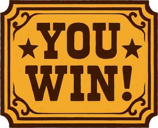 western style alert box that says "You Win!".
In-Game asset.  2d.  High contrast.  No shadows