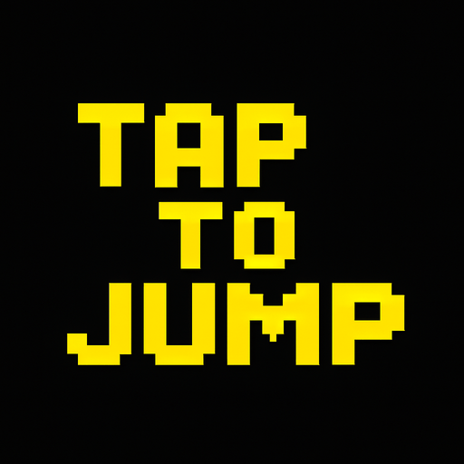 Pixel font in yellow that says "Tap to Jump".
In-Game asset.  2d.  High contrast.  No shadows