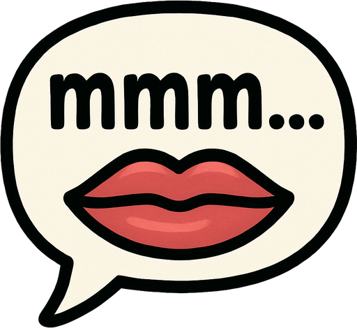 Simple cartoon speech bubble with closed lips icon and lowercase lettering 'mmm...'.
Single Game Texture.  In-Game asset.  2d.  Blank background.  High contrast.  No shadows