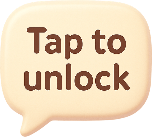 An speech bubble with the text "Tap to unlock". Cute soft graphics. soft ambient light. semi-matte to satin surfaces. naturalistic with slight saturation boost colors. Tone is premium, friendly, clean with lifestyle or service-oriented appeal.
In-Game asset.  2d.  High contrast.  No shadows. top down. View from above.