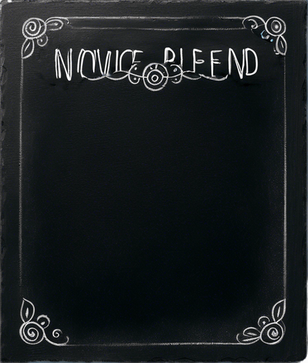 Text "NOVICE BLEND" in chalk, handwritten