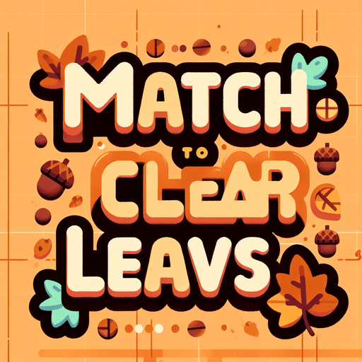 Create an SVG text design for "Match to clear leaves" in bold cartoon style with chunky rounded letters. Add small falling leaves and acorn accents in warm autumn colors.​​​​​​​​​​​​​​​​.
Single Game Texture. In-Game asset. 2d. Blank background. High contrast. No shadows.