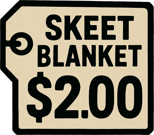Price tag that says skeet blanket $2.00.
In-Game asset.  2d.  High contrast.  No shadows