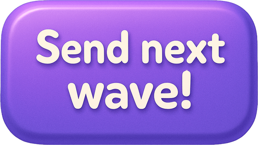 A purple button with text "Send next wave!". No word wrap. Cute soft graphics. soft ambient light. semi-matte to satin surfaces. naturalistic with slight saturation boost colors. Tone is premium, friendly, clean with lifestyle or service-oriented appeal.
In-Game asset.  2d.  High contrast.  No shadows. top down. View from above.
