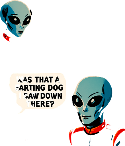 Change speech bubble to say ' was that a farting dog I saw down there? '