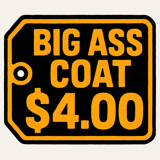 Price tag that says big ass coat $4.00.
In-Game asset.  2d.  High contrast.  No shadows