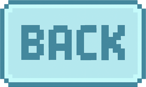A flat pixel art button for a 2D retro-style game UI. The button is rectangular with rounded corners and minimal shading. It features the word "BACK" written in large, centered pixel font. The button color should be a clear pastel blue-grey, leaning more towards light blue than grey. The design is clean and simple, with no extra icons, borders, or decorations—just a cozy retro button..
In-Game asset.  2d.  High contrast.  No shadows. pixel art. retro. 2d game ui. flat design. pastel colors. soft light blue. clean. simple. rounded corners. large pixel font. minimal
