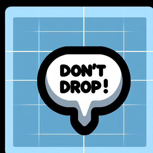 Speech bubble 💬, "don't drop!"
Single Game Texture. In-Game asset. 2d. Blank background. High contrast. No shadows.