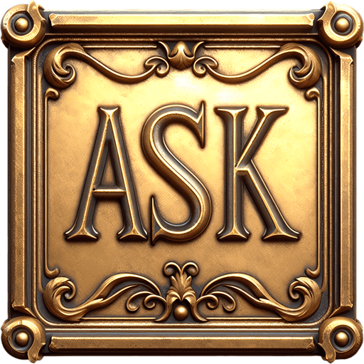 An ornate brass sign that says "ask". Is it rectangular.
Single Game Texture. In-Game asset. 2d. Blank background. High contrast. No shadows.