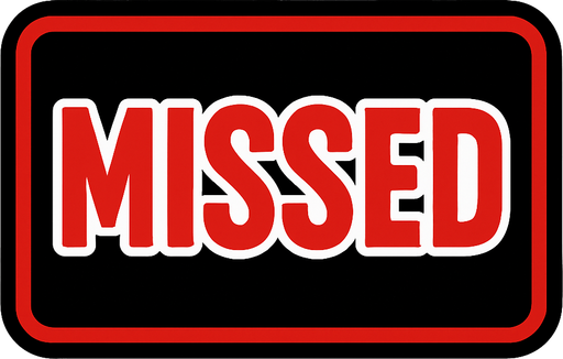 An UI written "Missed".
In-Game asset.  2d.  High contrast.  No shadows
