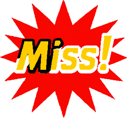 A red starburst with the word ‘Miss!’ In it. 80s arcade machine graphics..
In-Game asset.  2d.  High contrast.  No shadows