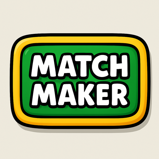 A cartoon style 3d button with the words Match Maker all on 1 line.
In-Game asset.  2d.  High contrast.  No shadows