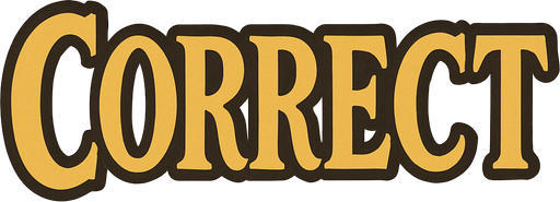 The word "correct" in professor Layton game style.
In-Game asset.  2d.  High contrast.  No shadows