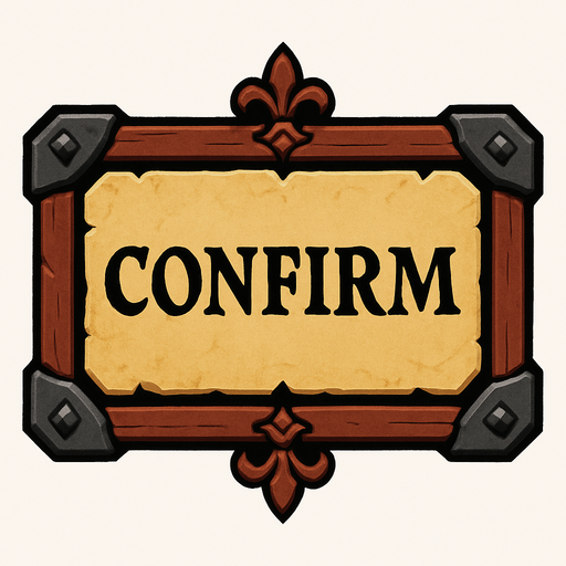 Confirm Button for medeivel concept.
In-Game asset.  2d.  High contrast.  No shadows