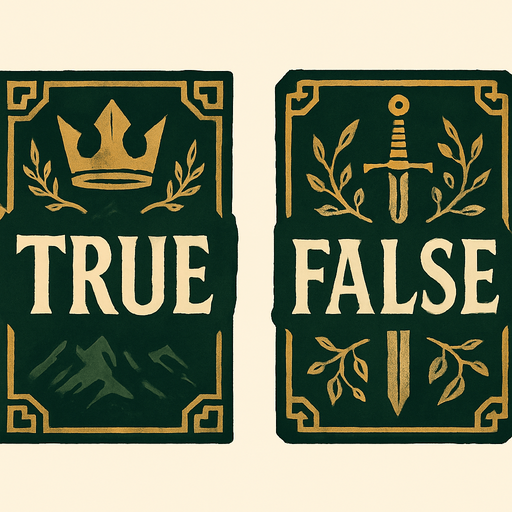 write TRUE and FALSE style is like Lord of the rings.
In-Game asset.  2d.  High contrast.  No shadows