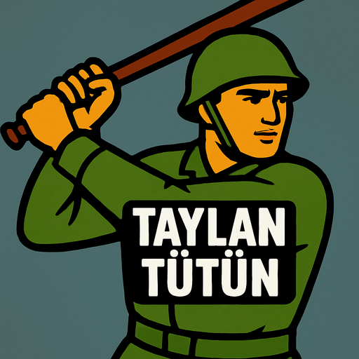 Ön tarafında Taylan tütün yazılı asker elinde sopası olsun vursun