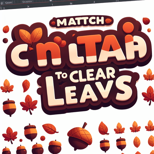 Create an SVG text design for "Match to clear leaves" in bold cartoon style with chunky rounded letters. Add small falling leaves and acorn accents in warm autumn colors.​​​​​​​​​​​​​​​​.
Single Game Texture. In-Game asset. 2d. Blank background. High contrast. No shadows.