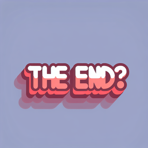 cartoon "The End?" text.
Single Game Texture. In-Game asset. 2d. Blank background. High contrast. No shadows.