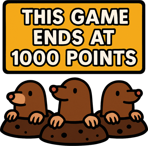 (This game ends at 1000 points) yazısı olsun ve arkasındada 3 tane köstebek olsun.
In-Game asset.  2d.  High contrast.  No shadows