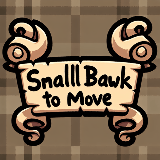 A simple wide hand-drawn symmetrical ribbon banners. The banner text reads “Small bawk to move” in playful, cartoonish black lettering. The ribbon is warm beige parchment. Each side ends with simple curved, scroll-like ribbon.
Single Game Texture.  In-Game asset.  2d.  Blank background.  High contrast.  No shadows.