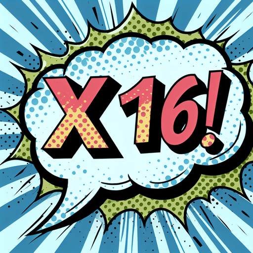 text popup "x16!".
comic style