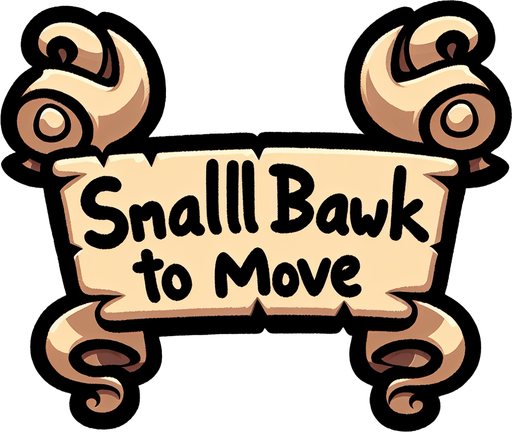 A simple wide hand-drawn symmetrical ribbon banners. The banner text reads “Small bawk to move” in playful, cartoonish black lettering. The ribbon is warm beige parchment. Each side ends with simple curved, scroll-like ribbon.
Single Game Texture.  In-Game asset.  2d.  Blank background.  High contrast.  No shadows.