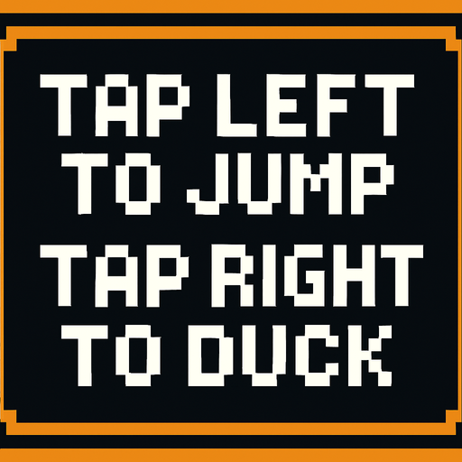 pixel art text white colored: tap left to jump
tap right to duck.
In-Game asset.  2d.  High contrast.  No shadows