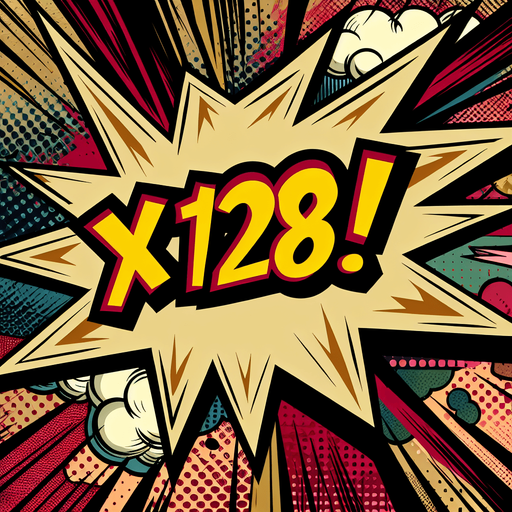 text popup "x128!".
comic style