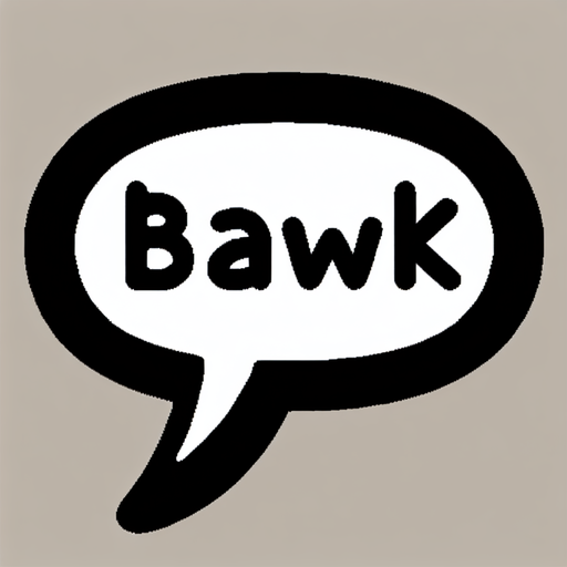 Simple cartoon whisper speech bubble with text "bawk" lowercase lettering.
Single Game Texture.  In-Game asset.  2d.  Blank background.  High contrast.  No shadows