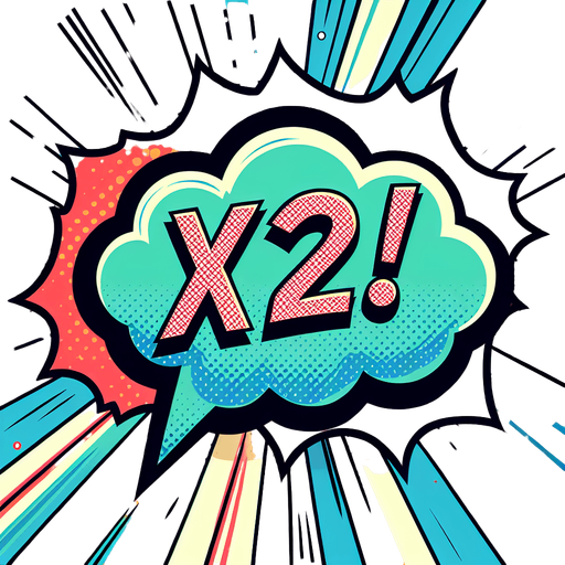 text popup "x2!".
comic style