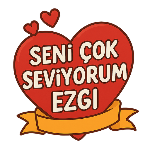 "Seni Çok Seviyorum Ezgi" yazan bir görsel. No background. Transparent background. Blank background. No shadows. 2d. In-Game asset. flat