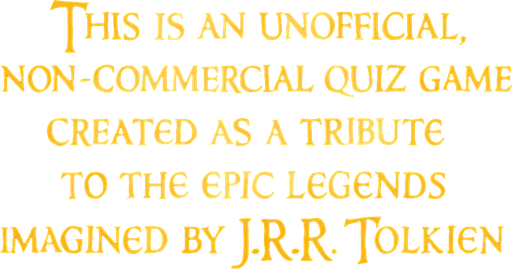 write: "This is an unofficial, non-commercial quiz game created as a tribute to the epic legends imagined by J.R.R. Tolkien." with golden color and LOTR style. 1400x200.
In-Game asset.  2d.  High contrast.  No shadows