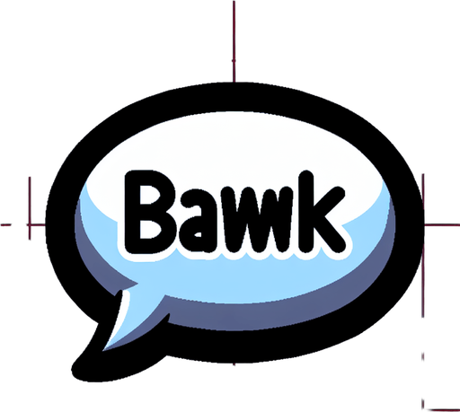 Simple cartoon whisper speech bubble with text "bawk" lowercase lettering.
Single Game Texture.  In-Game asset.  2d.  Blank background.  High contrast.  No shadows