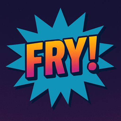 Change the text to “Fry!”