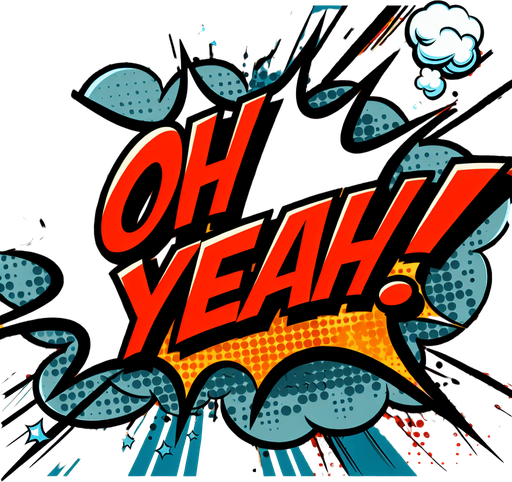 text popup "OH YEAH!".
comic style